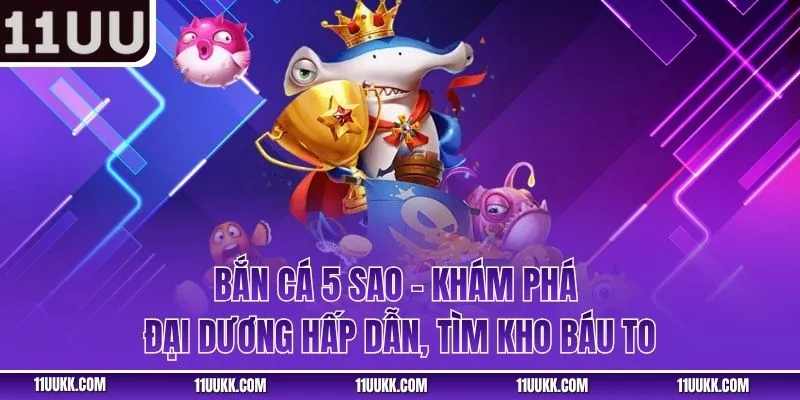 Bắn Cá 5 Sao