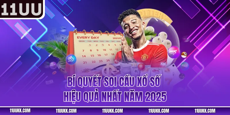 Bí quyết soi cầu xổ số hiệu quả nhất năm 2025