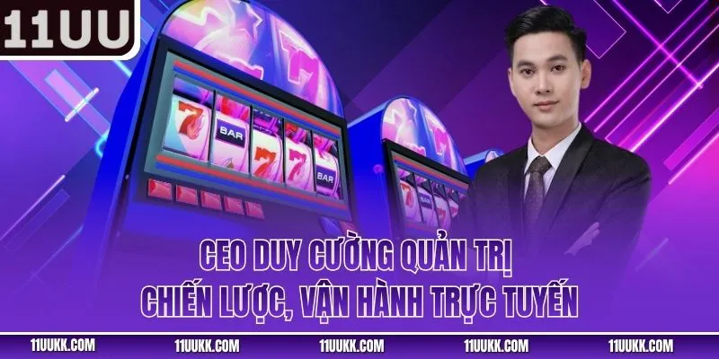 CEO Duy Cường quản trị chiến lược, vận hành trực tuyến