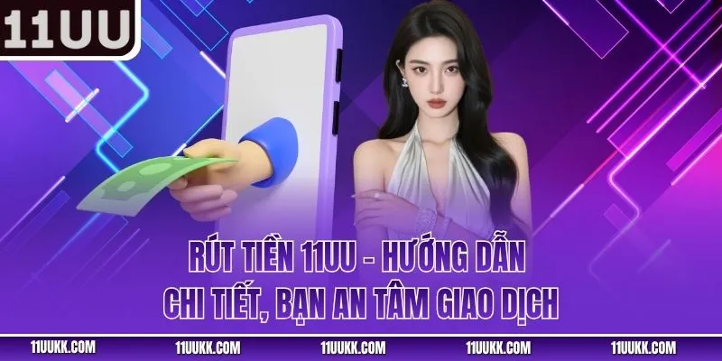 Rút Tiền 11UU